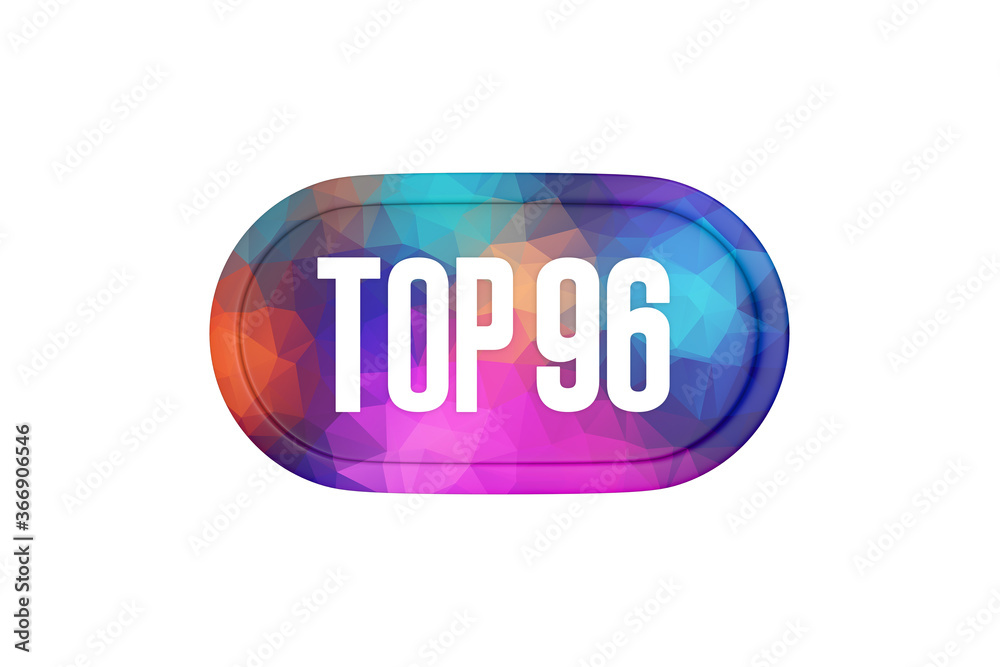 Top 96 sign in multicolor isolated on white background, 3d illustration. Top 96 sign in multicolor isolated on white background, 3d illustration.