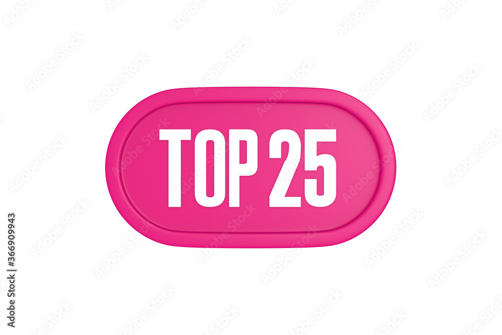 Top 25 sign in pink color isolated on white background, 3d illustration. Top 25 sign in pink color isolated on white background, 3d illustration.