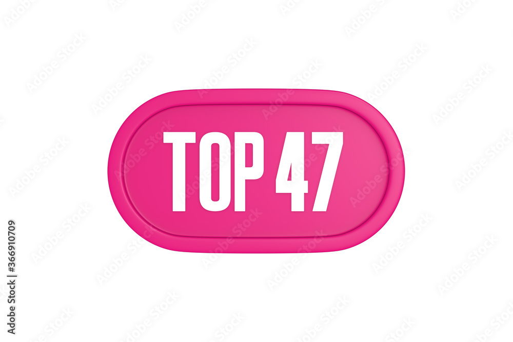 Top 47 sign in pink color isolated on white background, 3d illustration. Top 47 sign in pink color isolated on white background, 3d illustration.