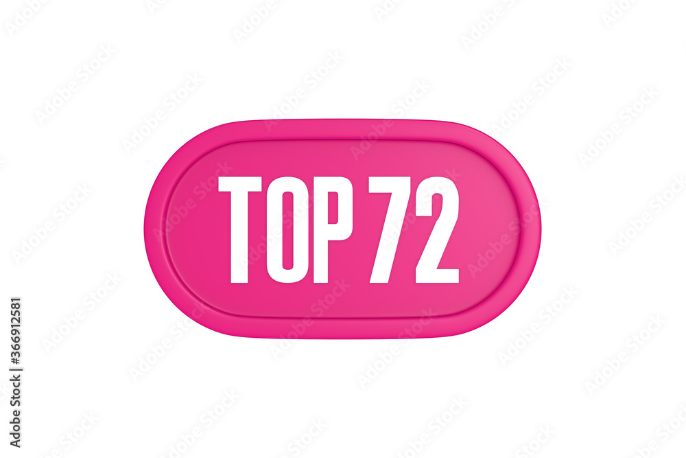 Top 72 sign in pink color isolated on white background, 3d illustration. Top 72 sign in pink color isolated on white background, 3d illustration.