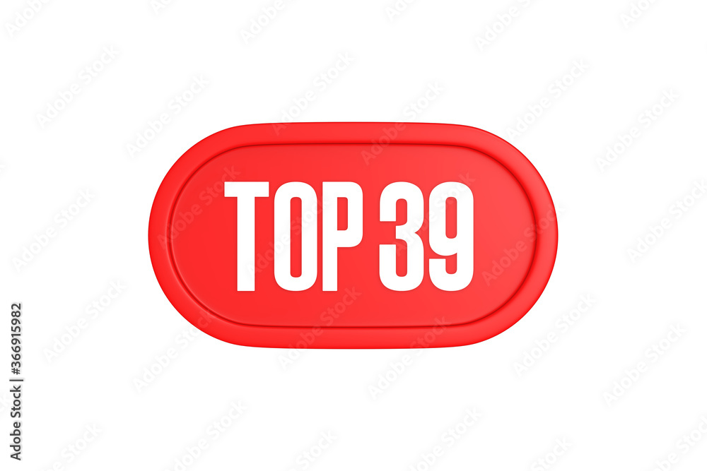 Top 39 sign in red color isolated on white background, 3d illustration. Top 39 sign in red color isolated on white background, 3d illustration.