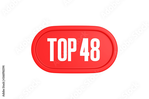 Top 48 sign in red color isolated on white background, 3d illustration.