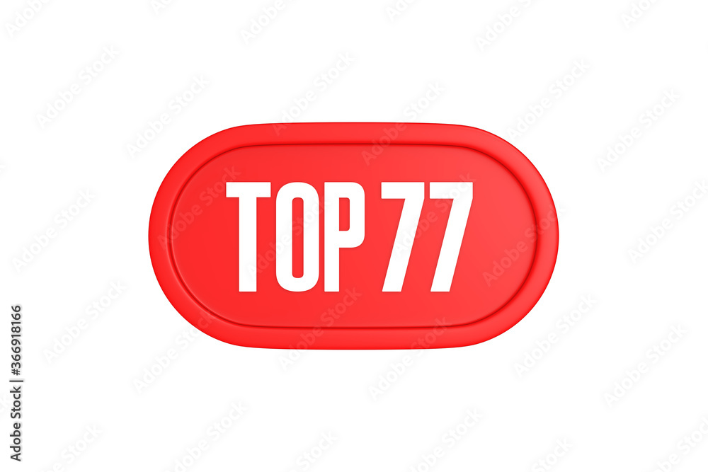 Top 77 sign in red color isolated on white background, 3d illustration. Top 77 sign in red color isolated on white background, 3d illustration.
