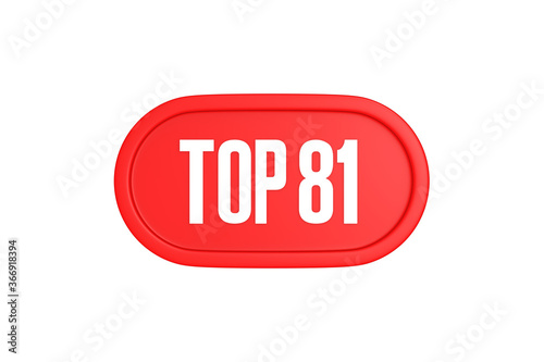 Top 81 sign in red color isolated on white background, 3d illustration.
