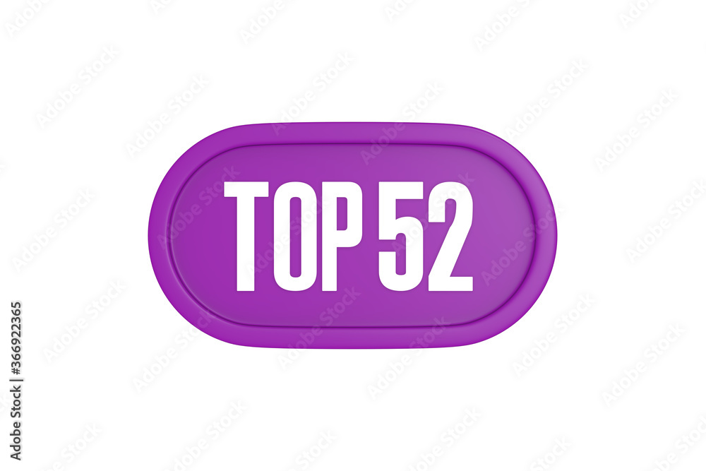 Top 52 sign in purple color isolated on white background, 3d illustration. Top 52 sign in purple color isolated on white background, 3d illustration.