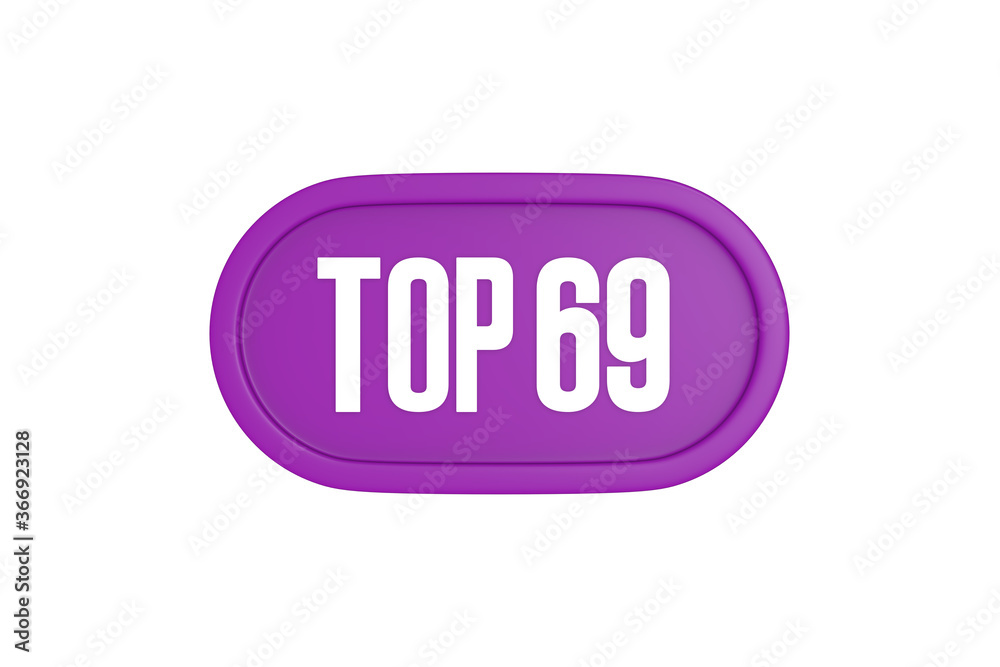 Top 69 sign in purple color isolated on white background, 3d illustration. Top 69 sign in purple color isolated on white background, 3d illustration.