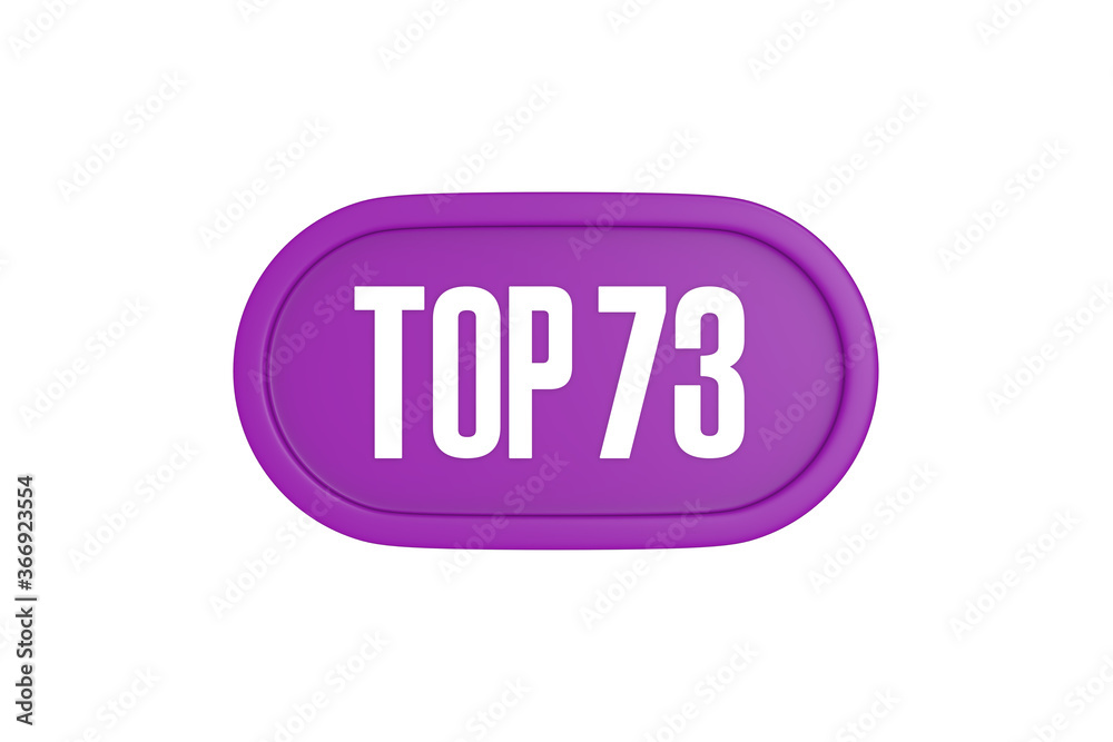 Top 73 sign in purple color isolated on white background, 3d illustration. Top 73 sign in purple color isolated on white background, 3d illustration.