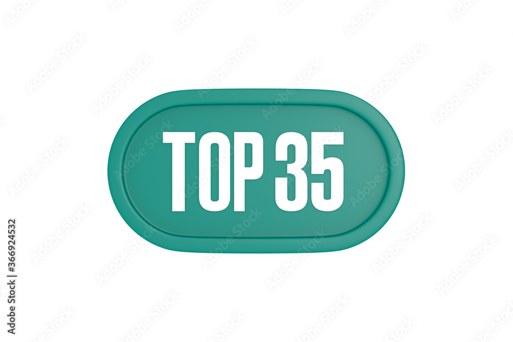 Top 35 sign in teal color isolated on white color background, 3d illustration. Top 35 sign in teal color isolated on white color background, 3d illustration.