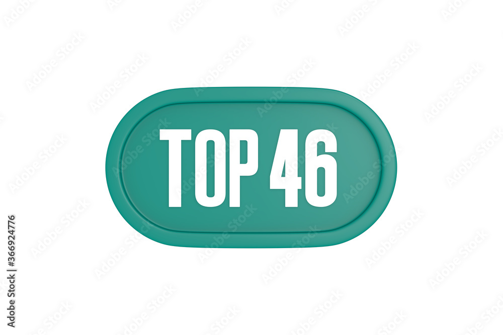 Top 46 sign in teal color isolated on white color background, 3d illustration. Top 46 sign in teal color isolated on white color background, 3d illustration.
