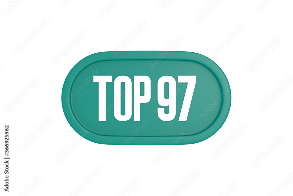 Top 97 sign in teal color isolated on white color background, 3d illustration. Top 97 sign in teal color isolated on white color background, 3d illustration.