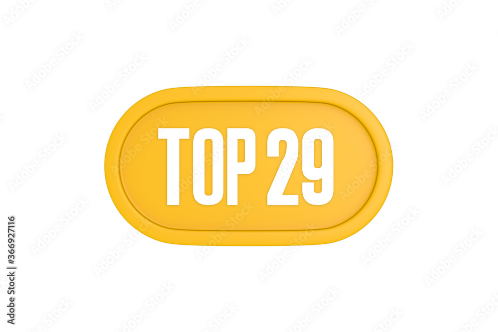 Top 29 sign in yellow color isolated on white color background, 3d illustration Top 29 sign in yellow color isolated on white color background, 3d illustration