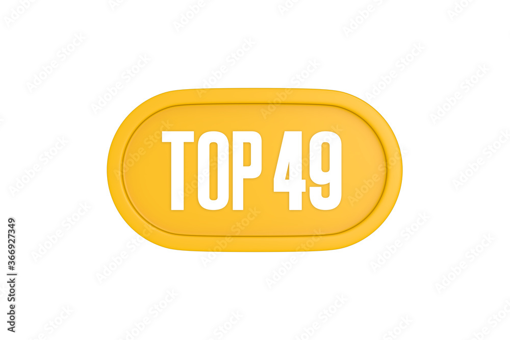 Top 49 sign in yellow color isolated on white color background, 3d illustration Top 49 sign in yellow color isolated on white color background, 3d illustration