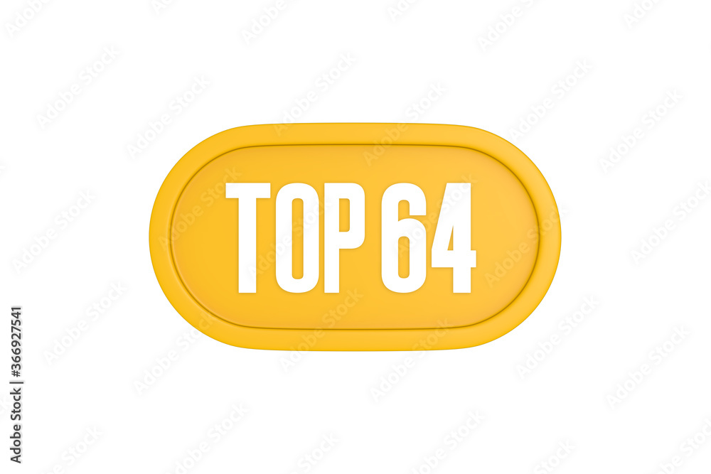 Top 64 sign in yellow color isolated on white color background, 3d illustration Top 64 sign in yellow color isolated on white color background, 3d illustration