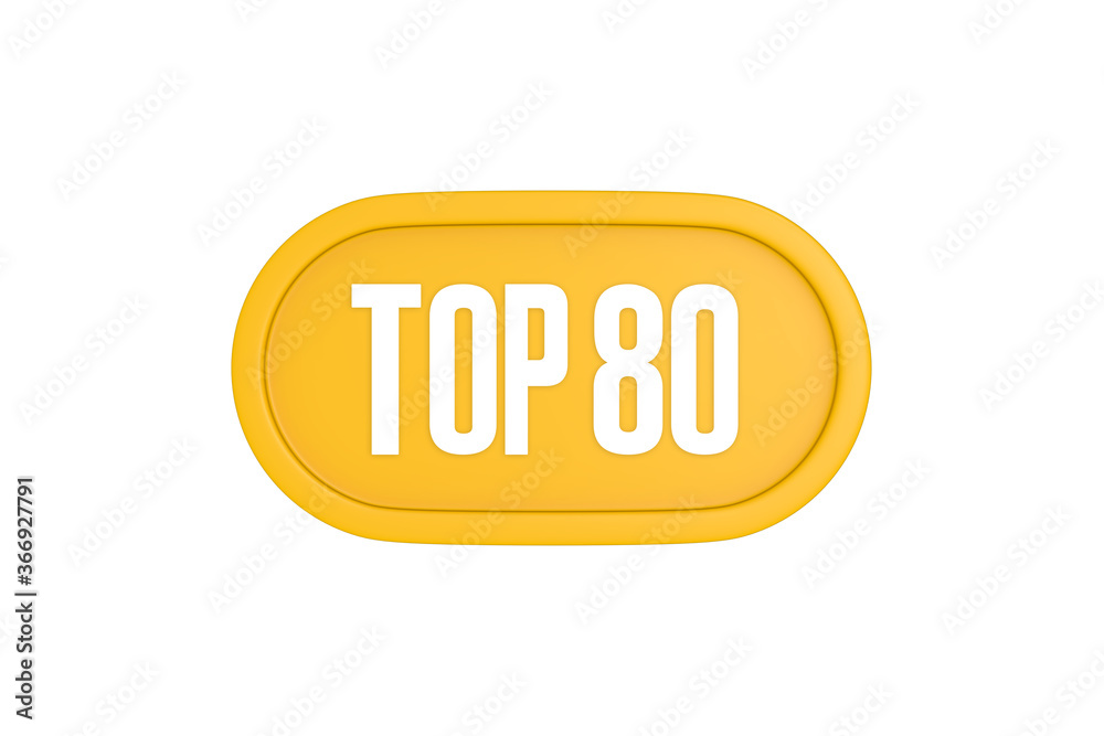 Top 80 sign in yellow color isolated on white color background, 3d illustration Top 80 sign in yellow color isolated on white color background, 3d illustration