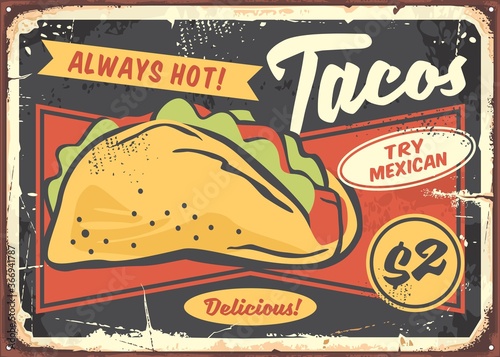 Mexican tacos poster design for restaurants and diners. Vector vintage style tin sign with fast food meal. Hot and spicy food vector illustration. 