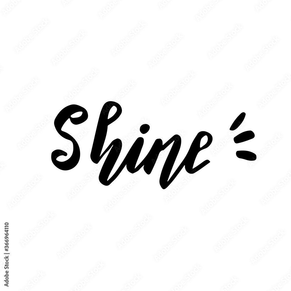 Hand drawn word shine. Black vector word on the white background. Modern calligraphy text design. Lettering. Hand drawn word shine. Black vector word on the white background. Modern calligraphy text design. Lettering.
