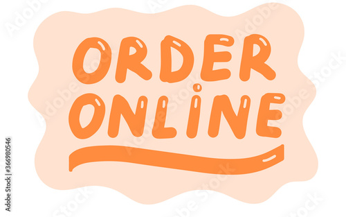 Order online. Online shopping concept, lettering calligraphy illustration. Vector eps hand drawn brush trendy orange sticker with text isolated on white background for banners, templates, postcards
