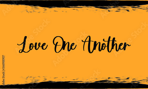 Love One Another, Modern Typography Handwritten Calligraphy 
Black Color Text On Yellow Background,