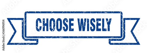 choose wisely grunge vintage retro band. choose wisely ribbon