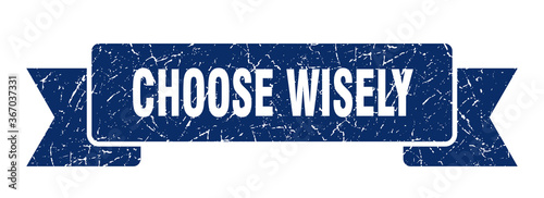 choose wisely grunge vintage retro band. choose wisely ribbon
