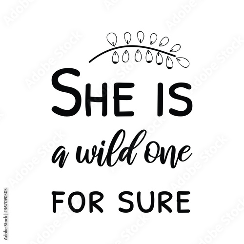 She is a wild one for sure. Vector calligraphy quote