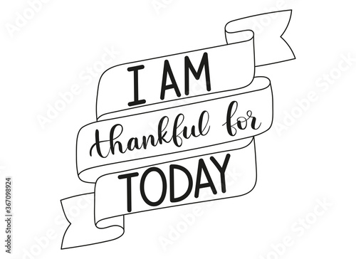 I am thankful for today phrase. Handwritten vector lettering illustration. Brush calligraphy style. Black inscription isolated on white background.