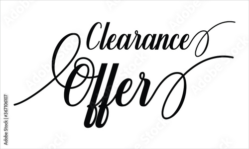 Clearance Offer Script Calligraphic Typography Cursive Black text lettering and phrase isolated on the White background