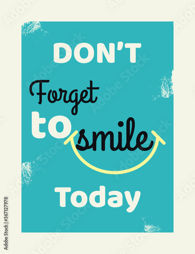 Don't Forget to Smile Typography background. Quotes , motivation, positive inspiration for poster, t shirt. Text Background