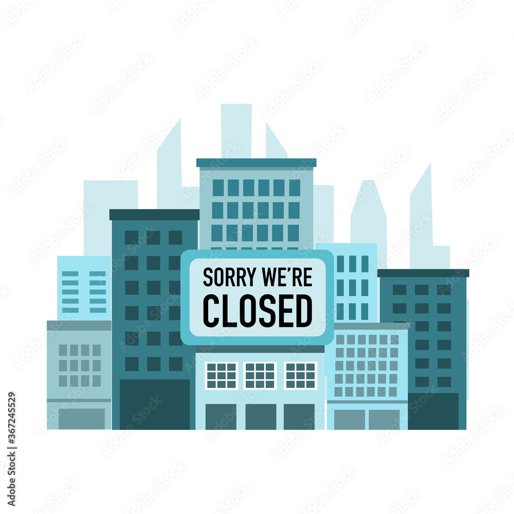 Cityscape with big sign sorry we are closed. Covid-19 coronavirus quarantine in the city. City lockdown in flat design.