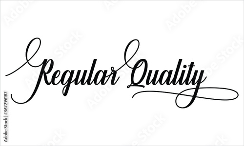 Regular Quality Calligraphic Script Typography Cursive Black text lettering and phrase isolated on the White background 