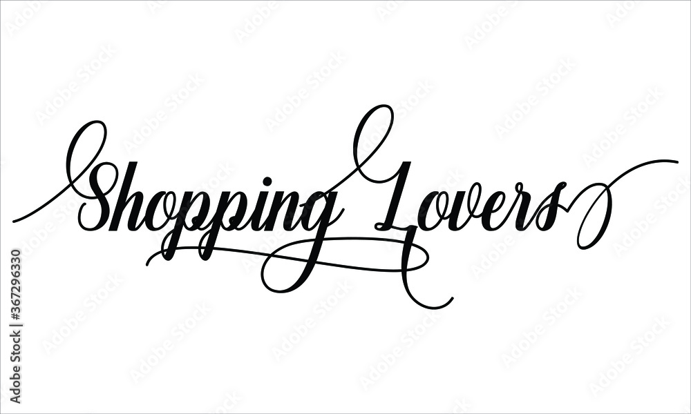 Shopping Lovers Calligraphic Script Typography Cursive Black text lettering and phrase isolated on the White background 