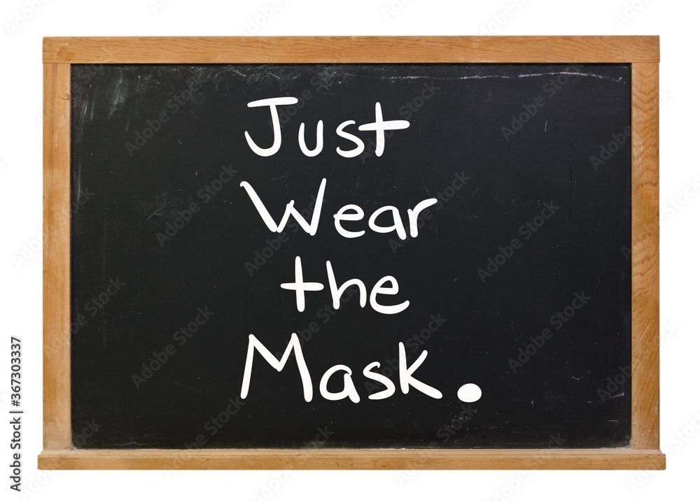Just wear the mask period written in white chalk on a black chalkboard isolated on white Just wear the mask period written in white chalk on a black chalkboard isolated on white