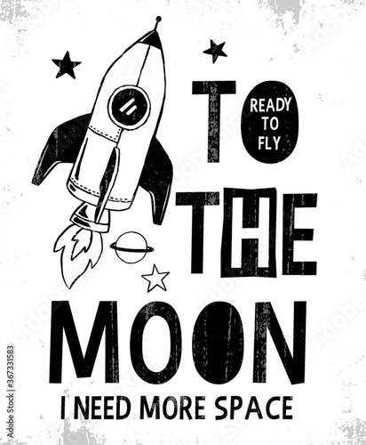 To the moon slogan graphic with rocket and space vector illustrations. For t-shirt and other uses.