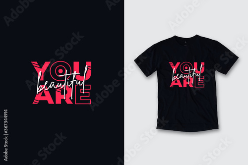 You are beautiful modern typography inspirational quotes black t shirt design