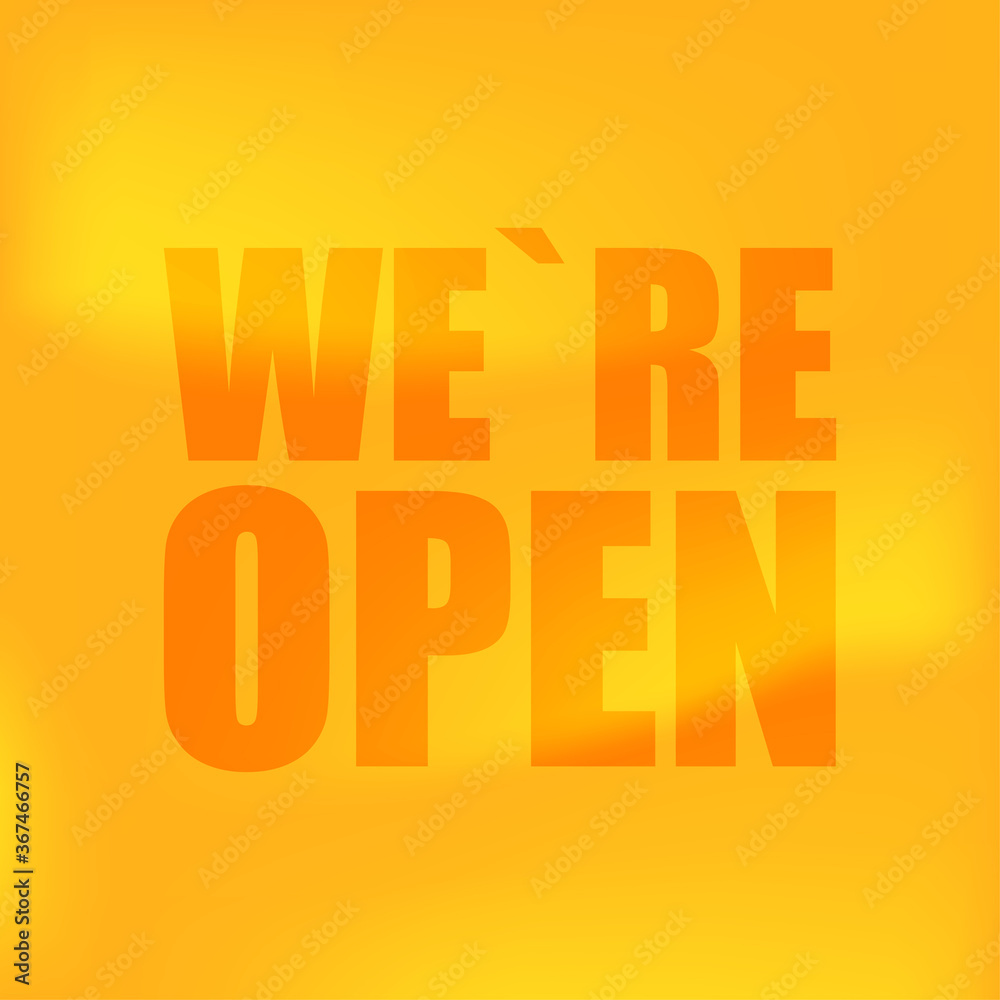 We`re open vector background, welcome banner concept isolated backdrop ...