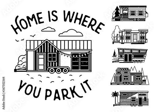 Home Is Where You Park It. Typography Poster With Small Tiny Houses. Modern Mobile Travel Trailers. Inspirational Vector Typography.