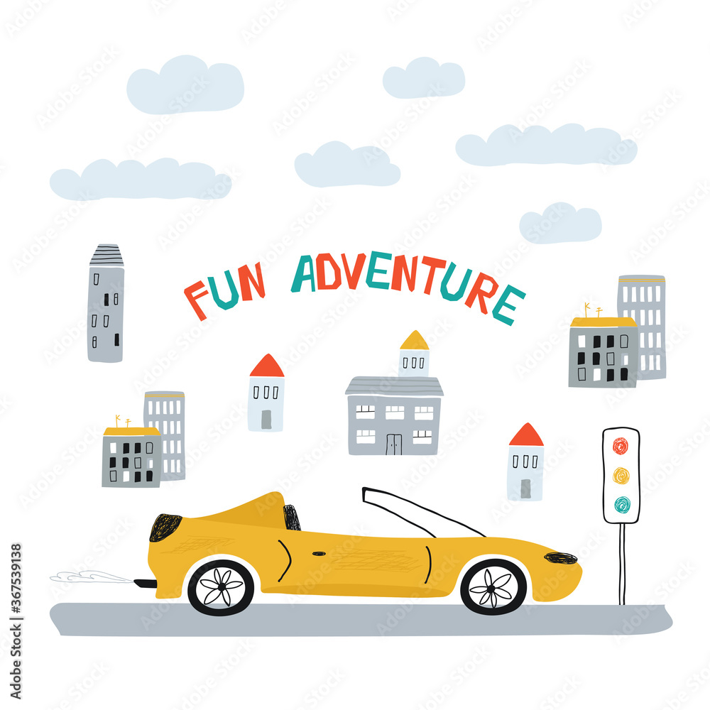 Kids poster with yellow car in the city in cartoon style. Cute concept for children's print and lettering Fun adventure . Illustration for the design postcard, textiles, apparel. Vector