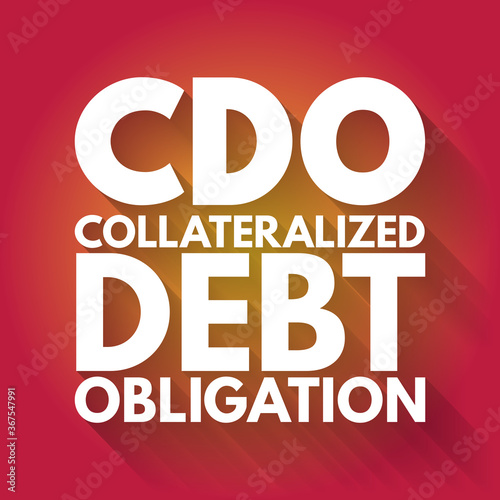 CDO - Collateralized Debt Obligation acronym, business concept background