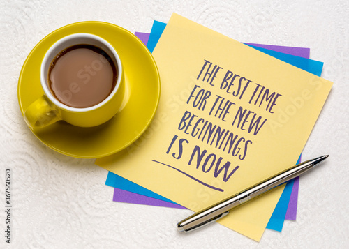 the best time for the new beginnings is now - handwritten note with a cup of coffee, business and personal development concept