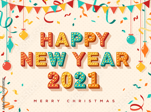 Happy New Year 2021 card or banner with typography design. Vector illustration with retro light bulbs font, streamers, confetti and hanging flag garlands.