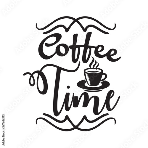 Coffee Quote and saying good for print. Coffee Break time