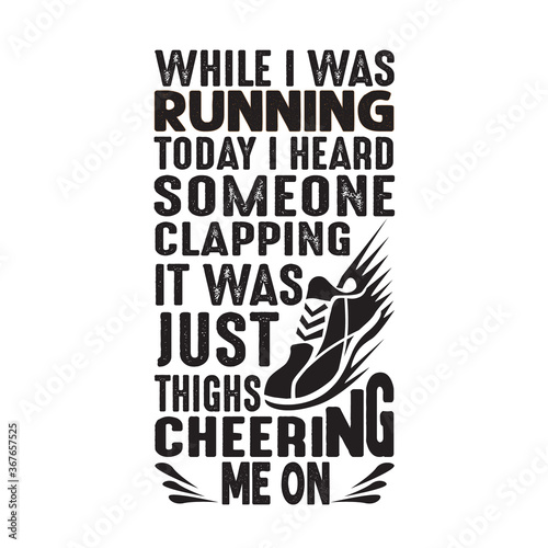 Running Quote good for poster. Worry less run more