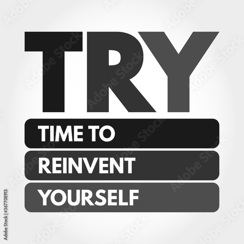 TRY - Time to Reinvent Yourself acronym, business concept background