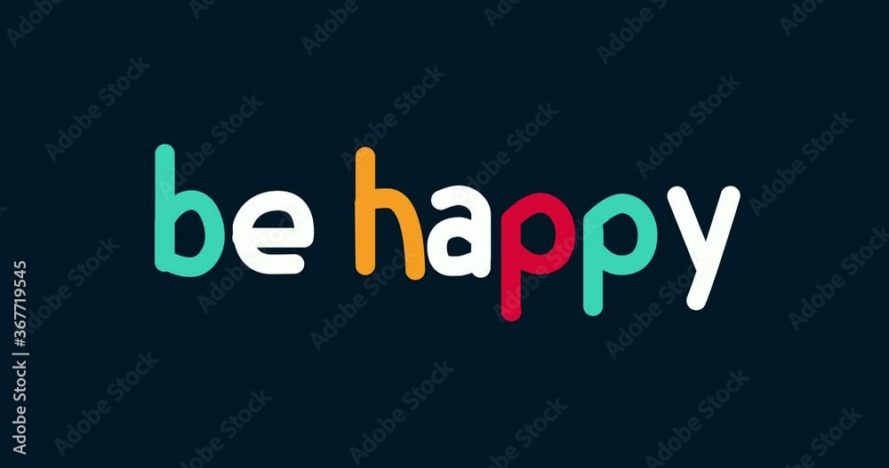 Be happy kinetic typography. 4K resolution. Be happy text kinetic typography.