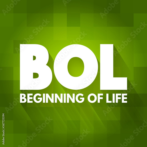 BOL - Beginning of Life acronym, concept background