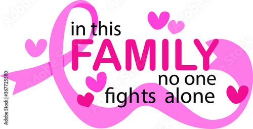 Breast Cancer Awareness Event - In This Family no One Fights Alone Design in Pink