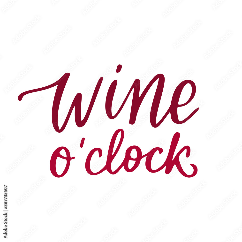 Wine o clock - vector quote. Positive funny saying for poster in cafe and bar, t shirt design. Red graphic wine lettering in ink calligraphy style. Vector illustration isolated on white background.