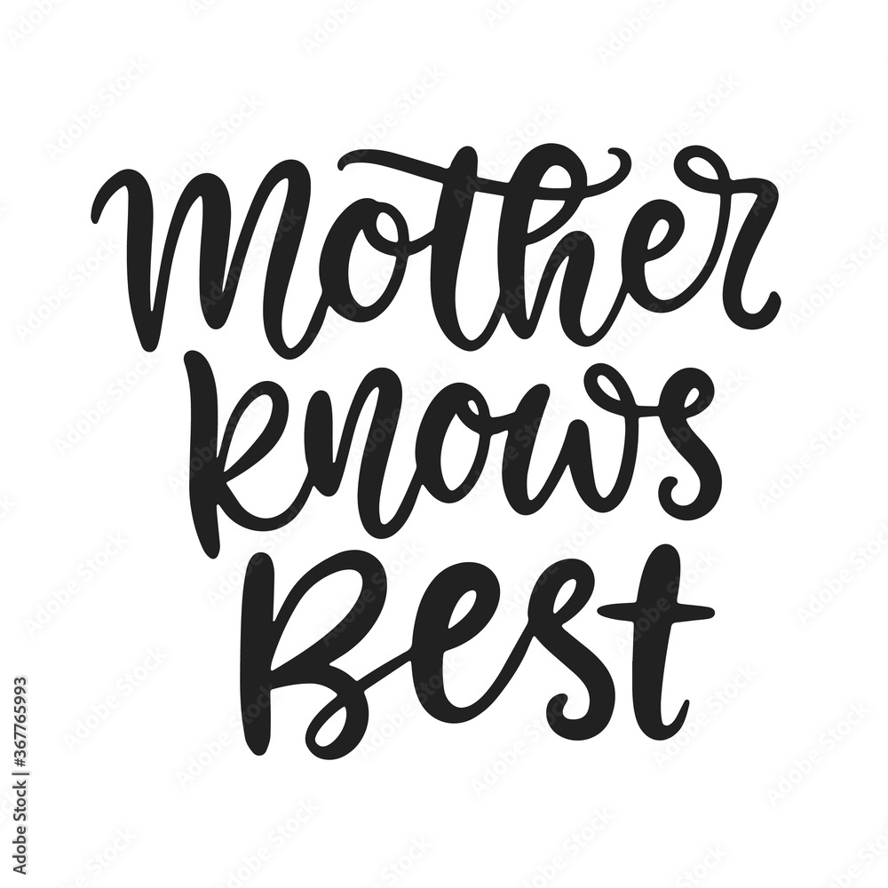 Mother knows best. Sarcastic Mama Phrase T Shirt Design