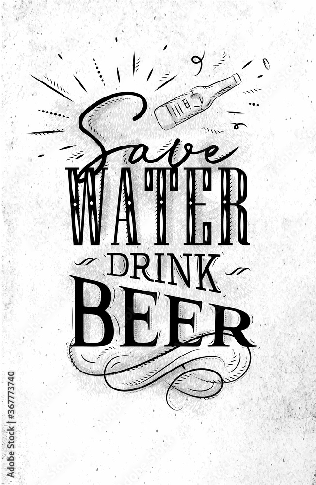 Obraz premium Poster lettering save water drink beer