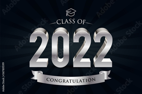 Class of 2022. Congrats Graduates. 3d lettering with silver and black color
